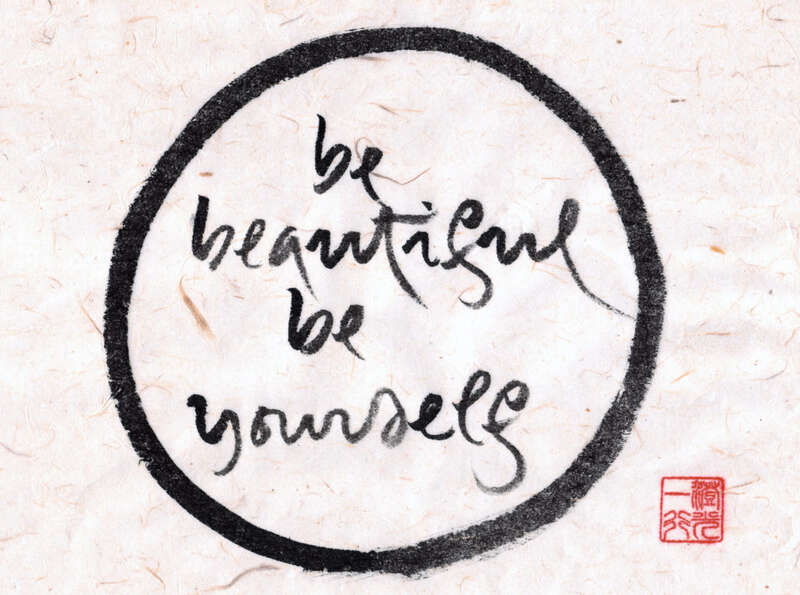 be beautiful be yourself